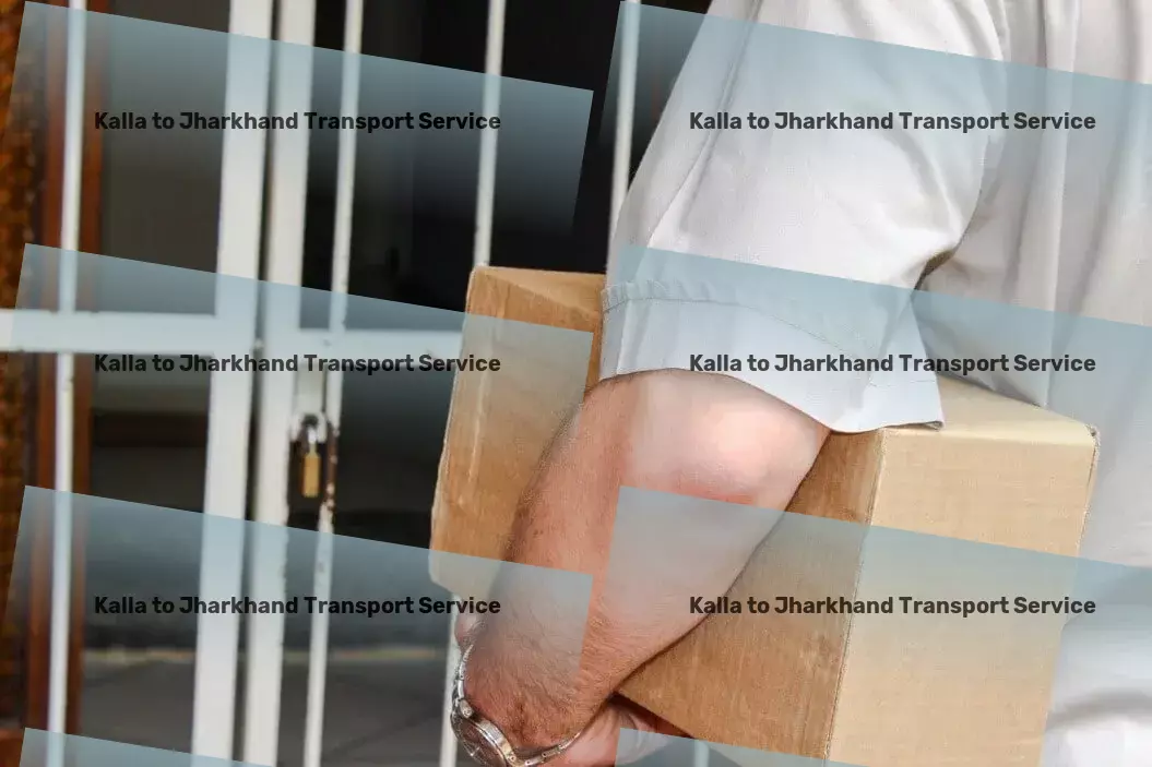 Kalla to Jharkhand Packers And Movers Beyond boundaries: Expanding the horizons of transportation in India. - Rapid cargo dispatch