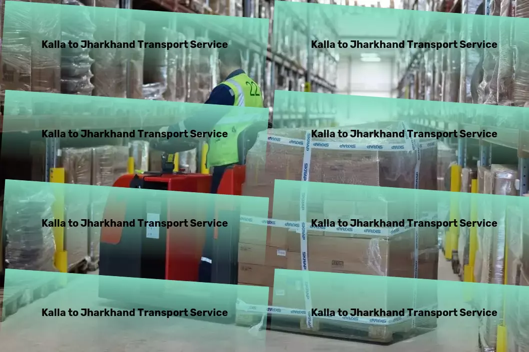 Kalla to Jharkhand Packers And Movers Maximizing efficiency in Indian transportation services! - Express freight and transport